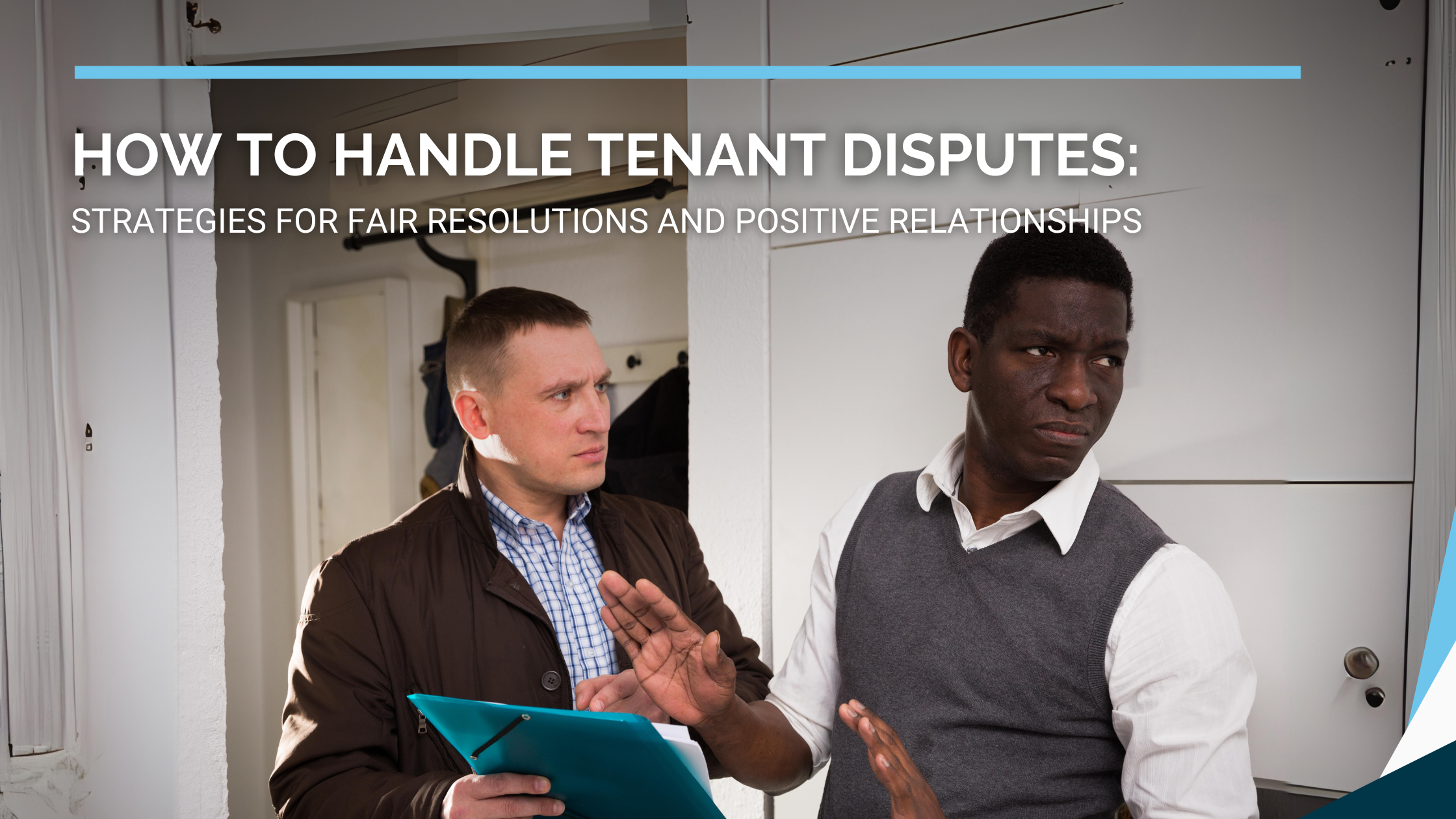 How to Handle Tenant Disputes: Strategies for Fair Resolutions and Positive Relationships